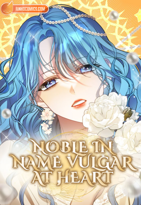Noble in Name, Vulgar at Heart