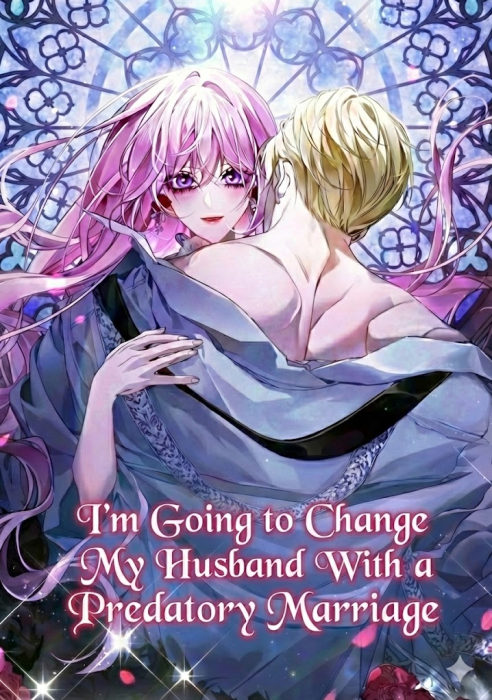 I’m Going to Change My Husband With a Predatory Marriage